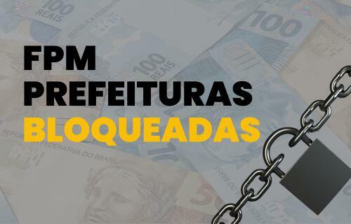 ‘BLOQUEADOS DO FPM’: 23 municípios podem deixar de receber valores do segundo decêndio de maio ‘BLOQUEADOS DO FPM’: 23 municípios podem deixar de receber valores do segundo decêndio de maio