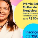 Prêmio Sebrae Mulher de Negócios 2026 já está com inscrições abertas