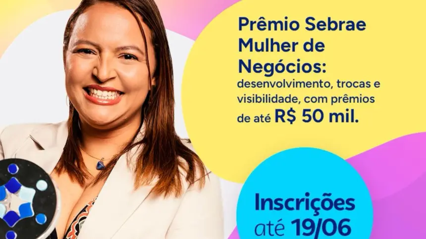 Prêmio Sebrae Mulher de Negócios 2026 já está com inscrições abertas Prêmio Sebrae Mulher de Negócios 2026 já está com inscrições abertas