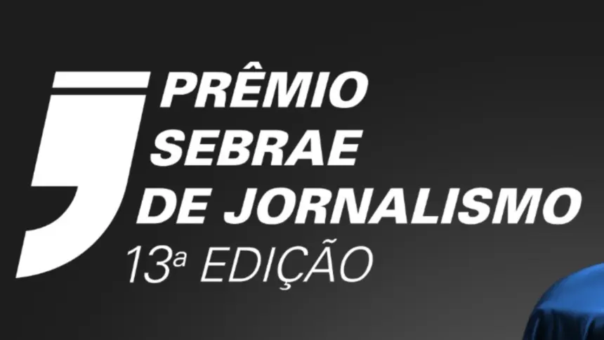 Últimos dias para concorrer a R$ 72 mil e um carro zero km no Prêmio Sebrae de Jornalismo 2026 Últimos dias para concorrer a R$ 72 mil e um carro zero km no Prêmio Sebrae de Jornalismo 2026